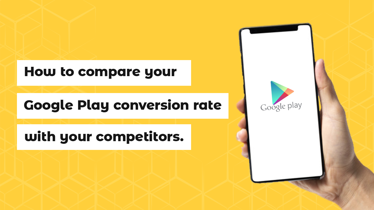 Conversion Rates for Google Play