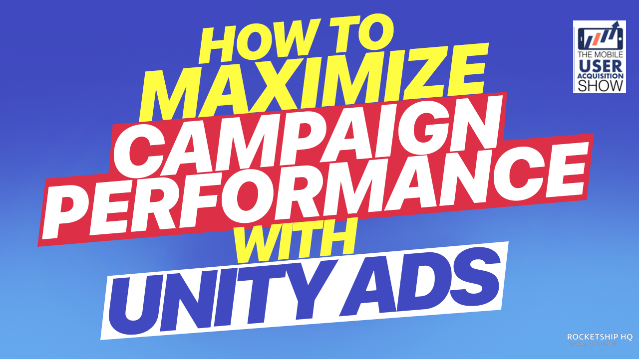 Maximizing Campaign Performance with Unity Ads: An Overview of Optimization Strategies