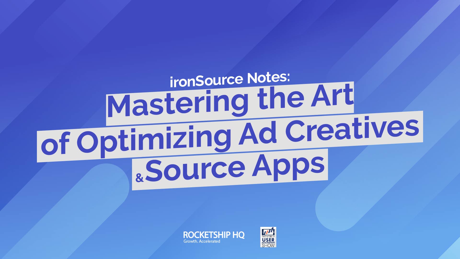 Maximizing Ad Campaign Performance with Creative, Geo and Source App Optimizations